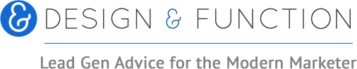Design & Function. Lead Gen Advice for the Modern Marketer